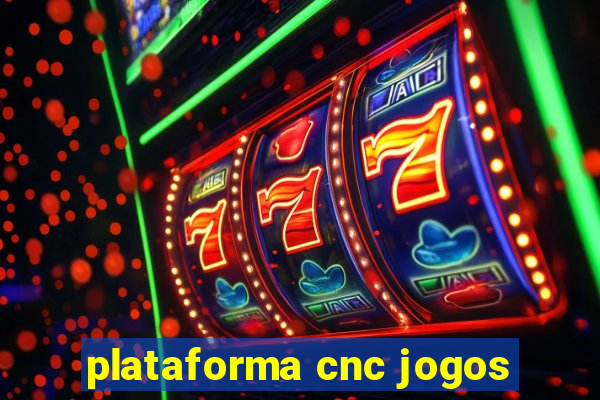 plataforma cnc jogos