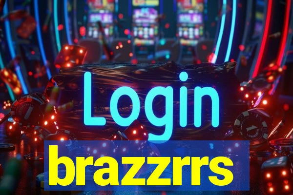 brazzrrs