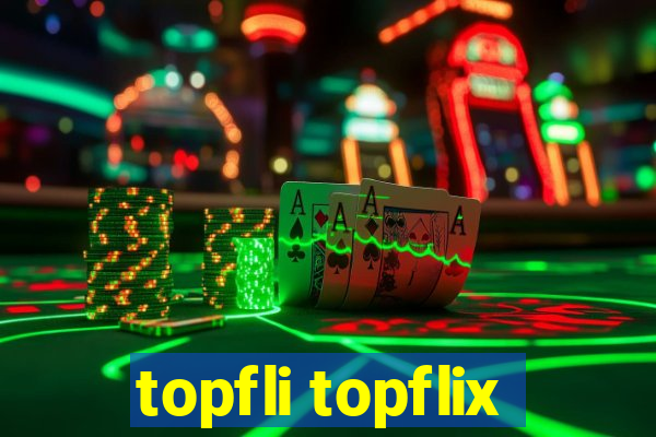 topfli topflix