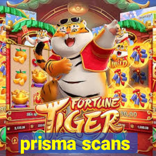 prisma scans