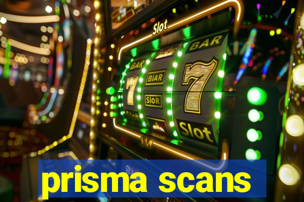 prisma scans