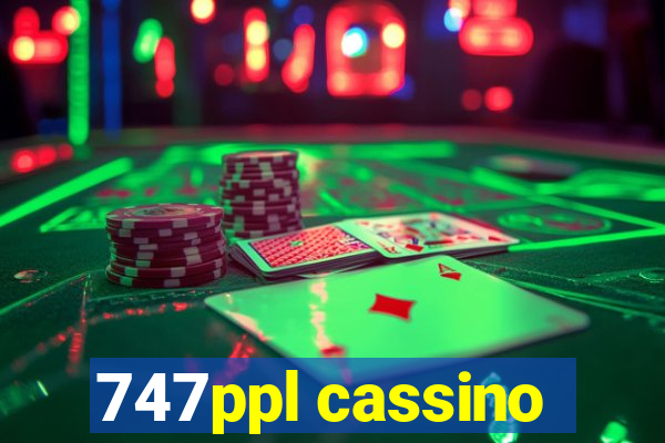 747ppl cassino