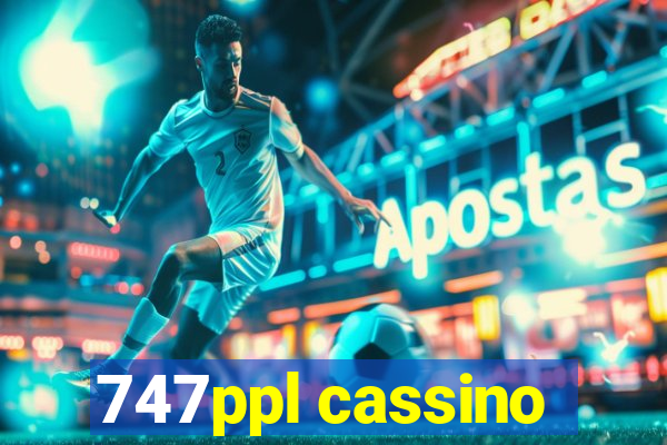747ppl cassino