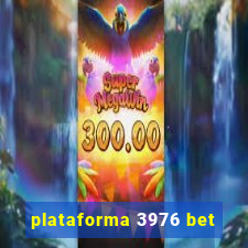 plataforma 3976 bet