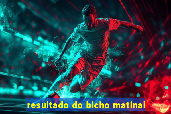 resultado do bicho matinal