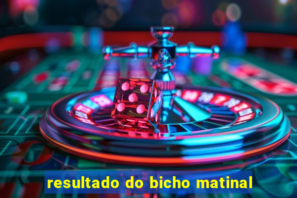 resultado do bicho matinal