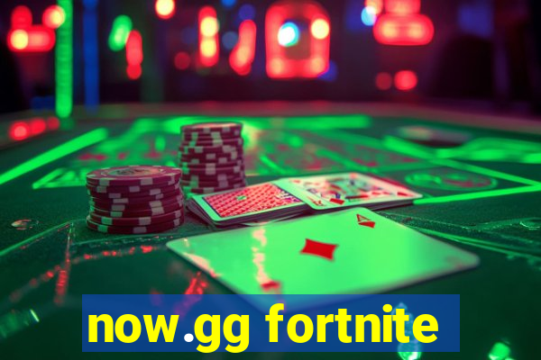 now.gg fortnite