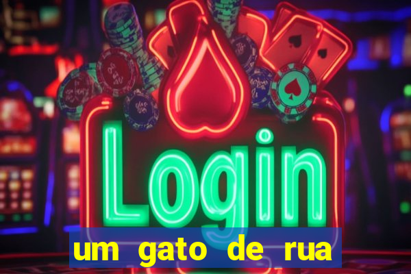 um gato de rua chamado bob filme netflix
