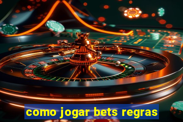 como jogar bets regras