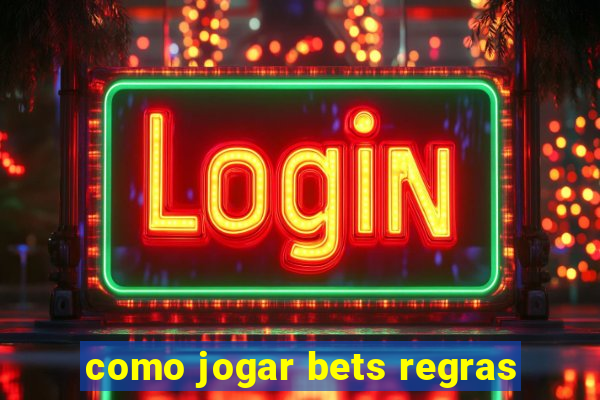 como jogar bets regras