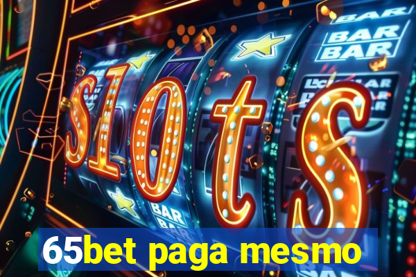 65bet paga mesmo