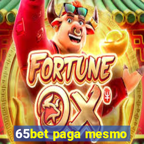 65bet paga mesmo