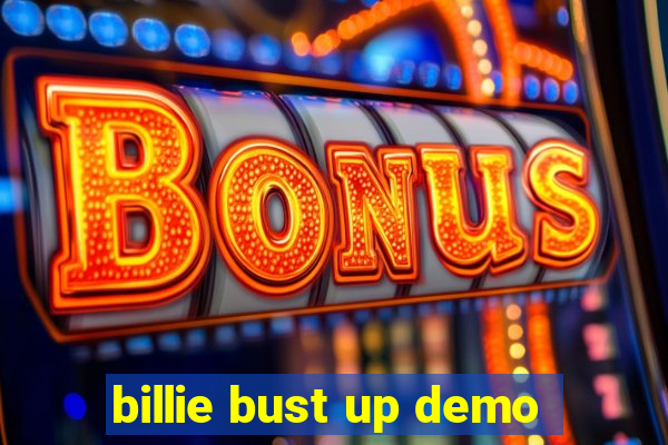 billie bust up demo