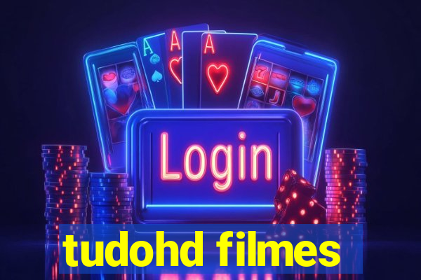 tudohd filmes