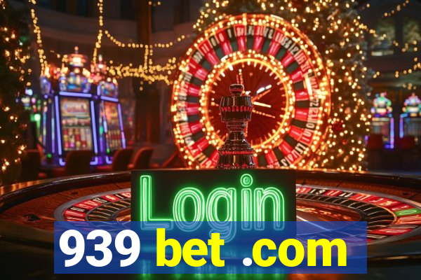 939 bet .com