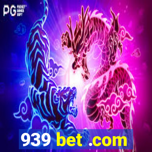 939 bet .com