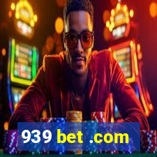 939 bet .com