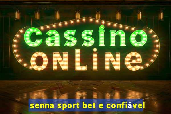 senna sport bet e confiável