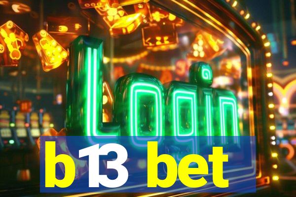 b13 bet
