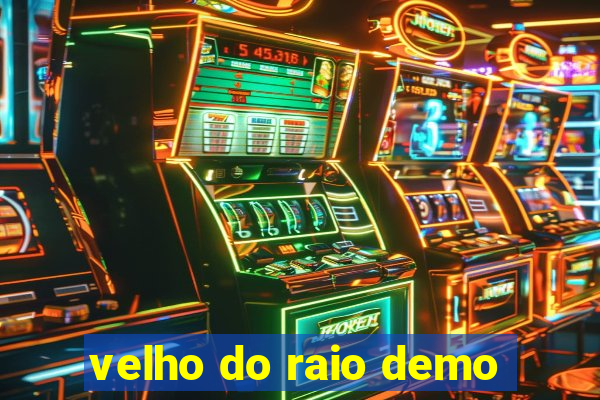 velho do raio demo