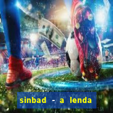 sinbad - a lenda dos sete mares dublado filme completo dublado download