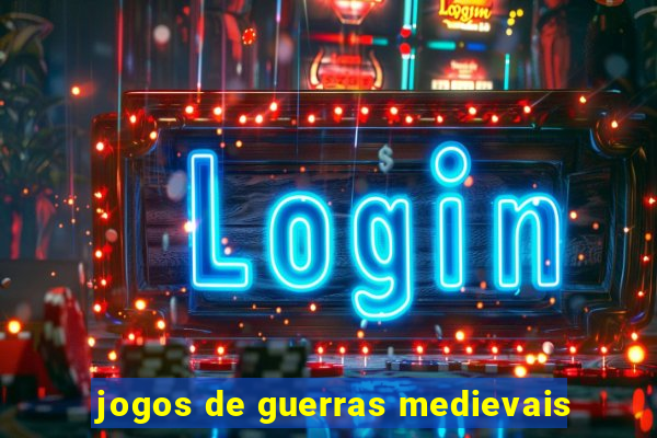 jogos de guerras medievais