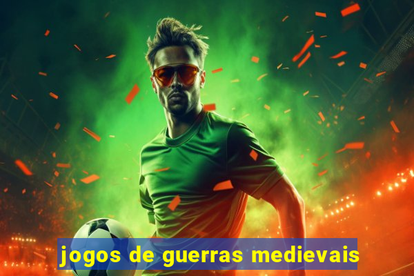 jogos de guerras medievais