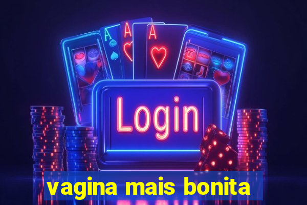vagina mais bonita