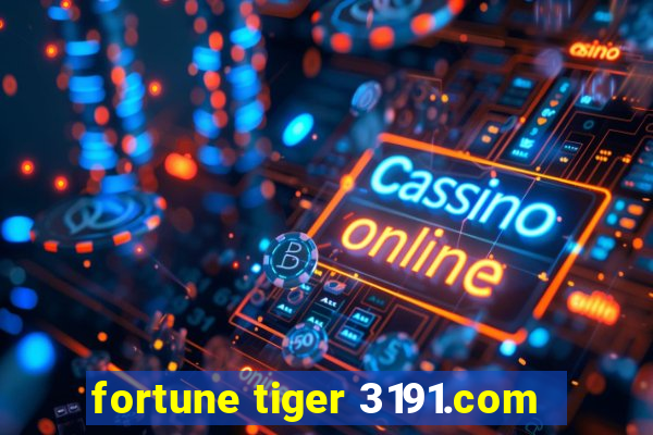 fortune tiger 3191.com