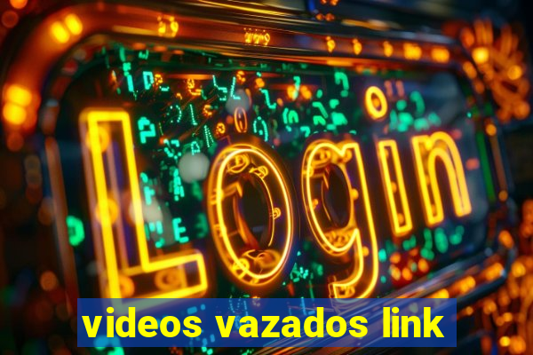 videos vazados link