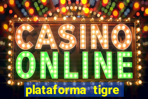 plataforma tigre pagando no cadastro