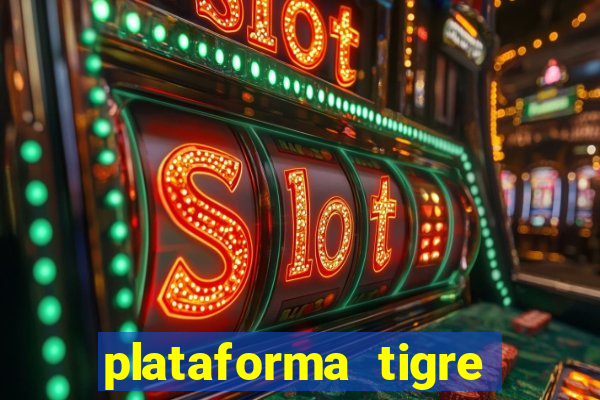 plataforma tigre pagando no cadastro