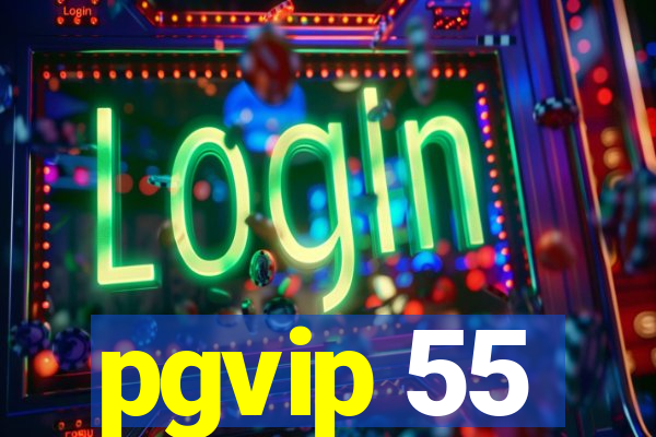 pgvip 55