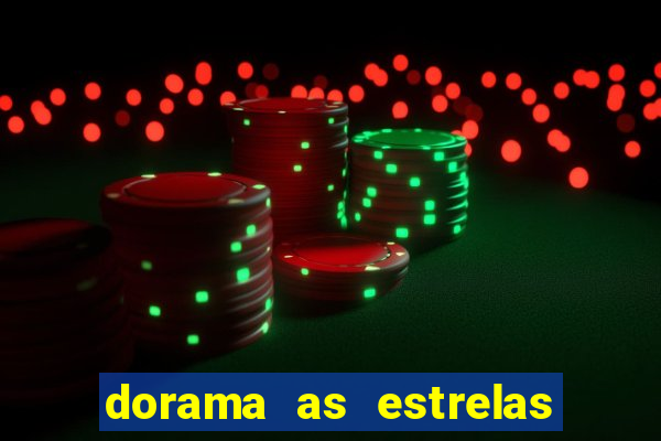 dorama as estrelas nao sao tao brilhantes quanto voce