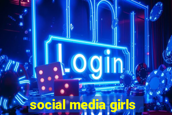 social media girls