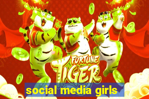 social media girls