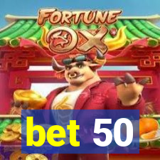bet 50