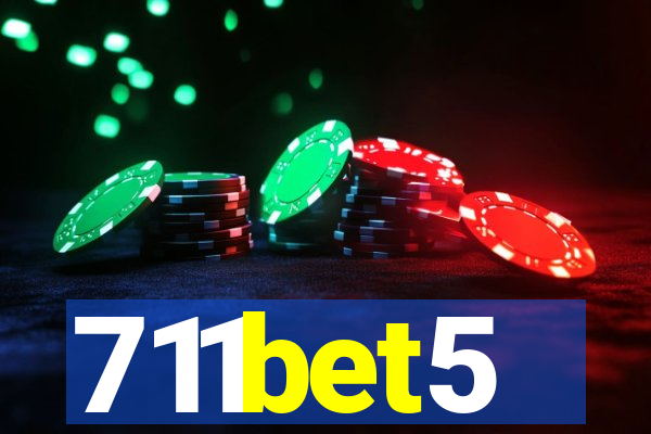 711bet5