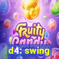 d4: swing