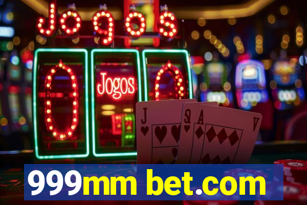 999mm bet.com