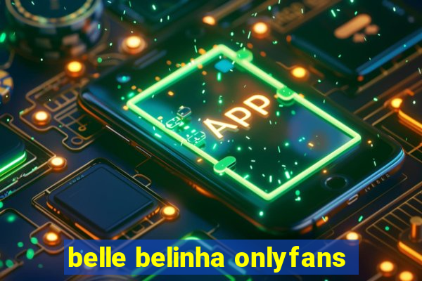 belle belinha onlyfans