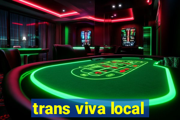trans viva local