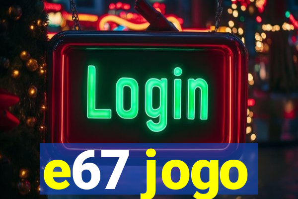 e67 jogo