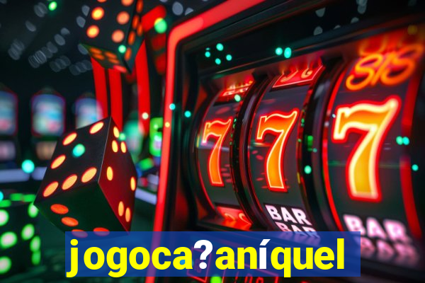 jogoca?aníquel
