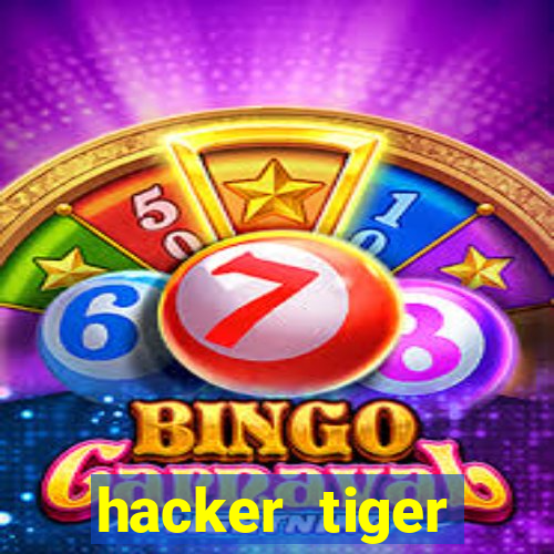 hacker tiger fortune gratis