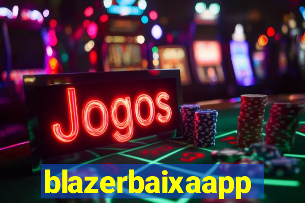 blazerbaixaapp