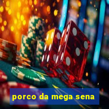 porco da mega sena