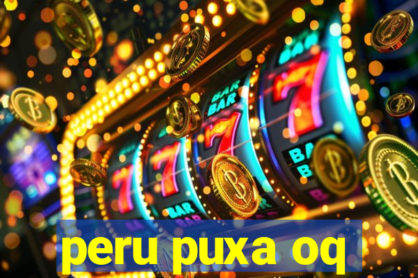peru puxa oq