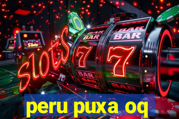 peru puxa oq