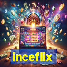 inceflix